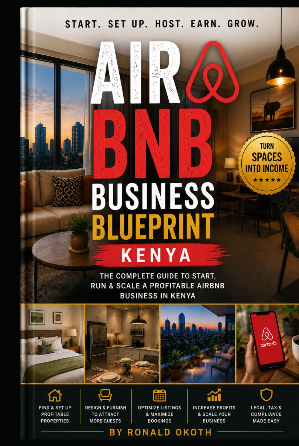 AIRBNB BLUE PRINT: THE COMPLETE GUIDE TO START,RUN &SCALE A PROFITABLE AIRBNB IN KENYA (Modern African Entrepreneur)
