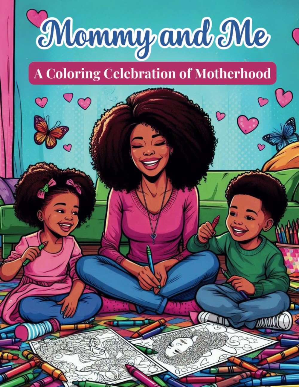 Mommy and Me: A Coloring Celebration of Motherhood