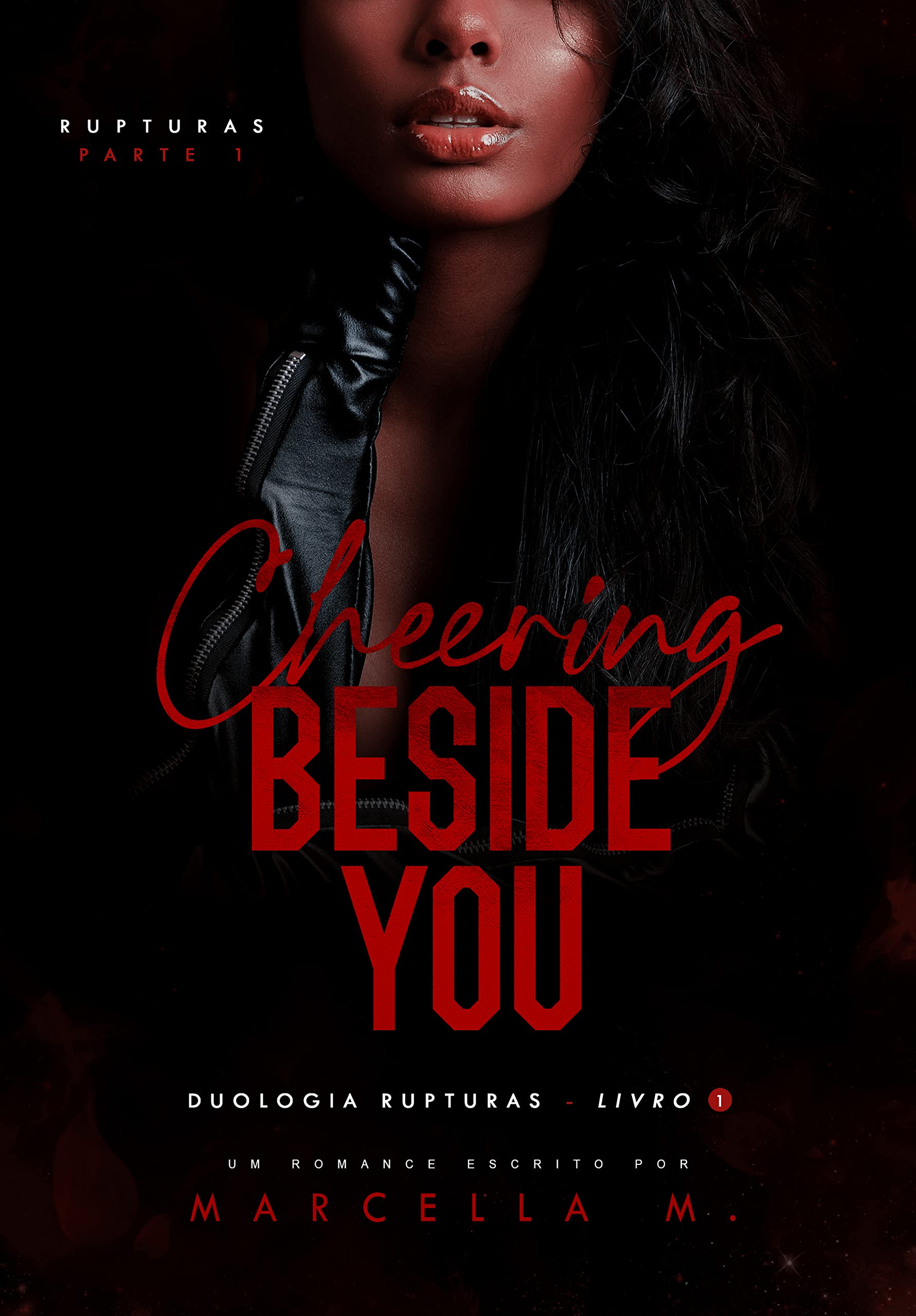 Cheering Beside You: vol. 1 (parte 1) (Duologia Rupturas)