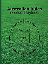 Australian Rules Football Playbook: Game Play Strategies, Plays, Tactics, Positioning and Planning for Coaches and Players