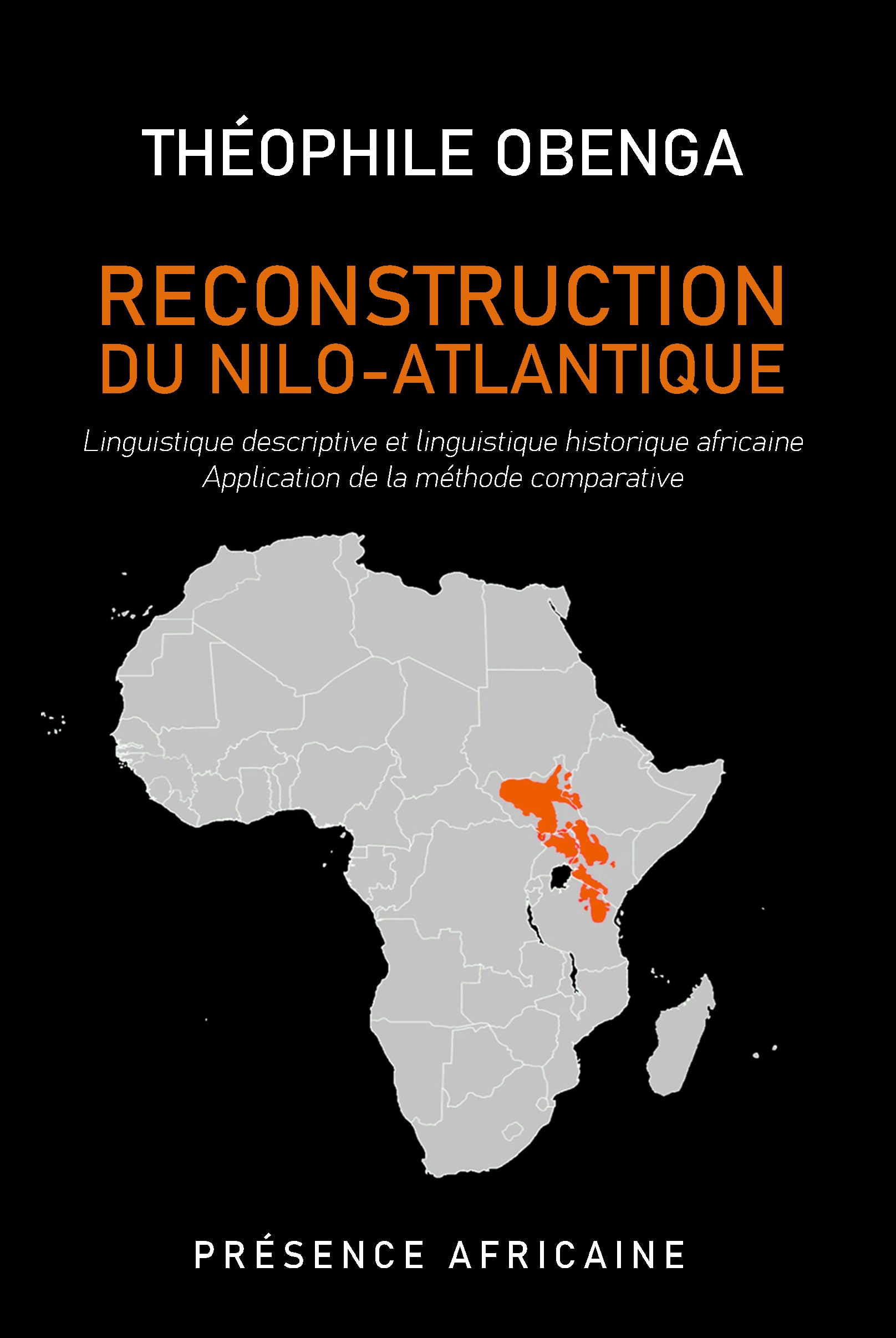 Reconstruction du Nilo-Atlantique: Linguistique descriptive et linguistique historique africaine; Application de la méthode comparative