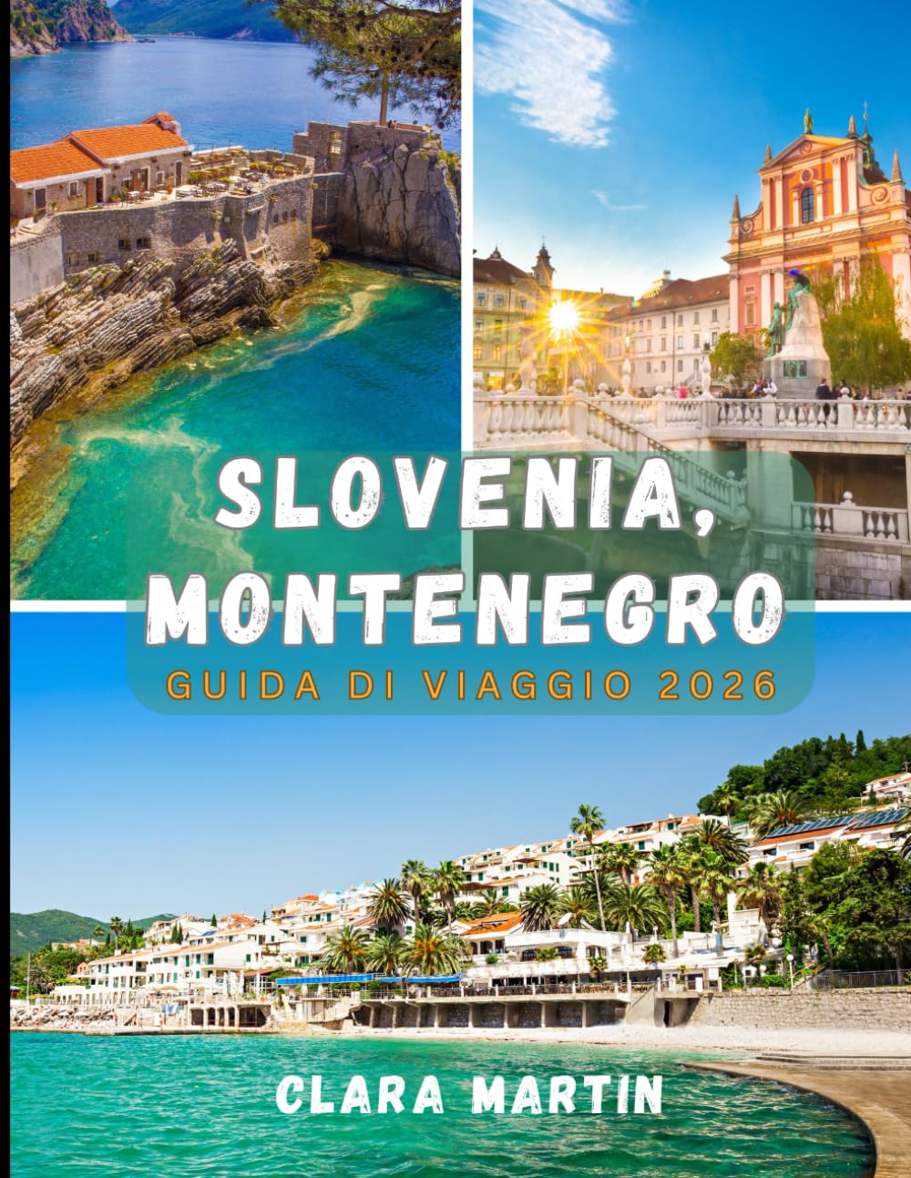 SLOVENIA, MONTENEGRO GUIDA DI VIAGGIO 2026
