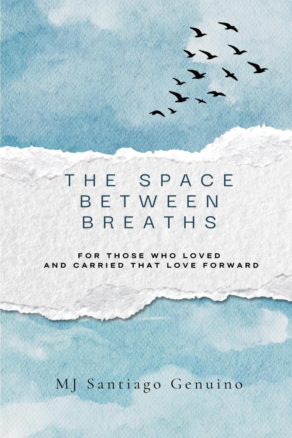The Space Between Breaths: For those who loved and carried that love forward