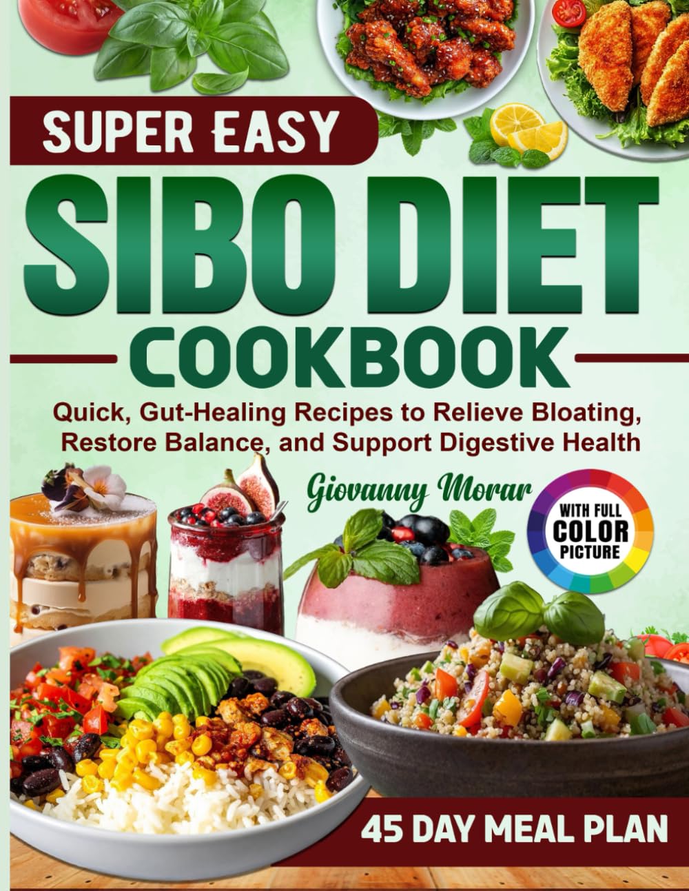 Super Easy Sibo Diet Cookbook: Quick, Gut-Healing Recipes to Relieve Bloating, Restore Balance, and Support Digestive Health