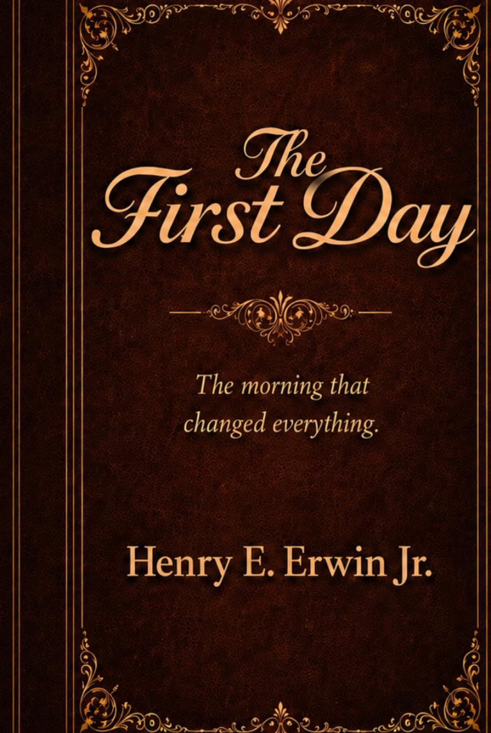 THE FIRST DAY: the morning that changed everything