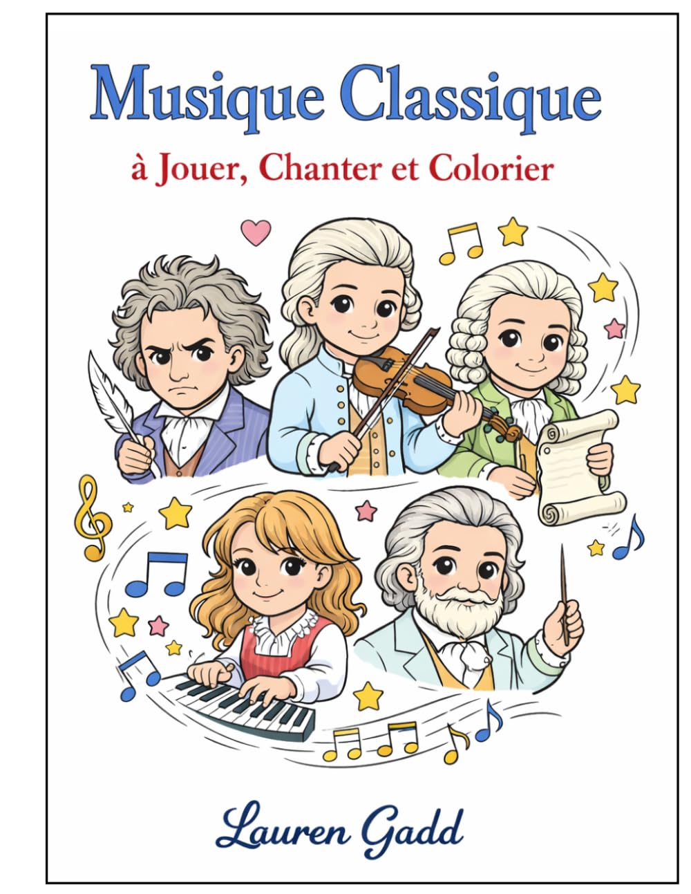 Musique Classique: a Jouer, Chanter et Colorier