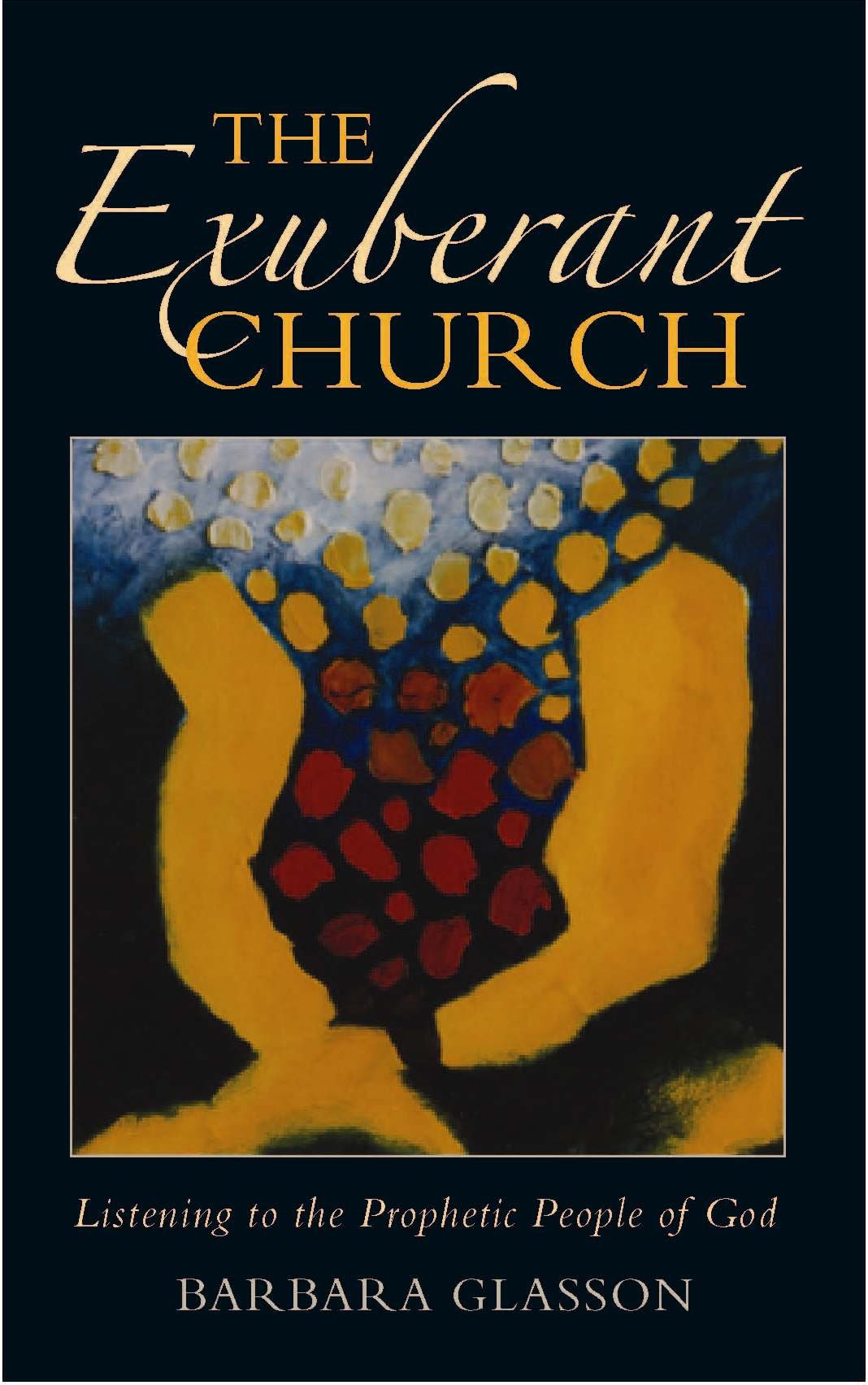 The Exuberant Church: Listening to the Prophetic People of God