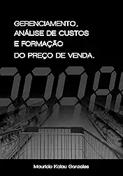 Gerenciamento, Análise de Custos e Formação do Preço de Venda