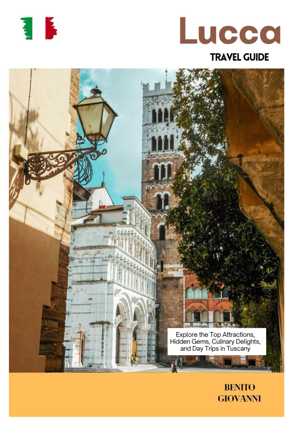 Lucca Travel Guide: Explore the Top Attractions, Hidden Gems, Culinary Delights, and Day Trips in Tuscany