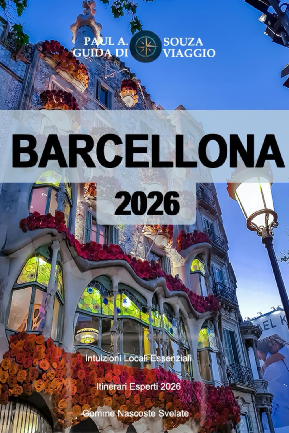 BARCELLONA GUIDA DI VIAGGIO 2026: Una guida completa del 2026 a quartieri, attrazioni, ristoranti, vita notturna, spiagge, festival e pianificazione pratica dei viaggi