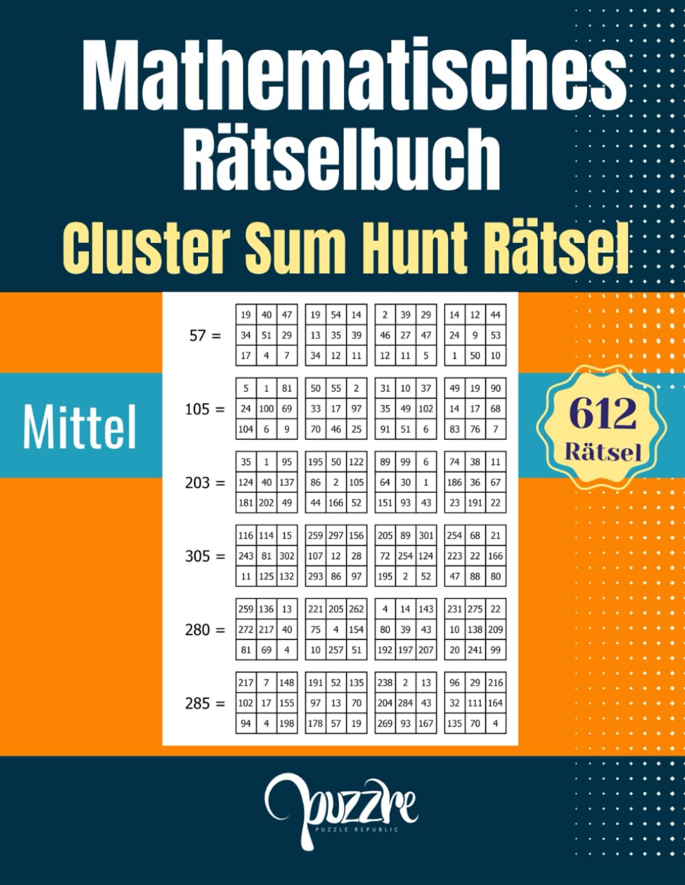 Mathematisches Spiel Rätselbuche - Cluster Sum Hunt Rätsel Mittel: 612 Zahlenrätsel für Logik, Konzentration und Gehirntraining - Denksportaufgaben Mathematik (Mathematische Rätsel Erwachsene)