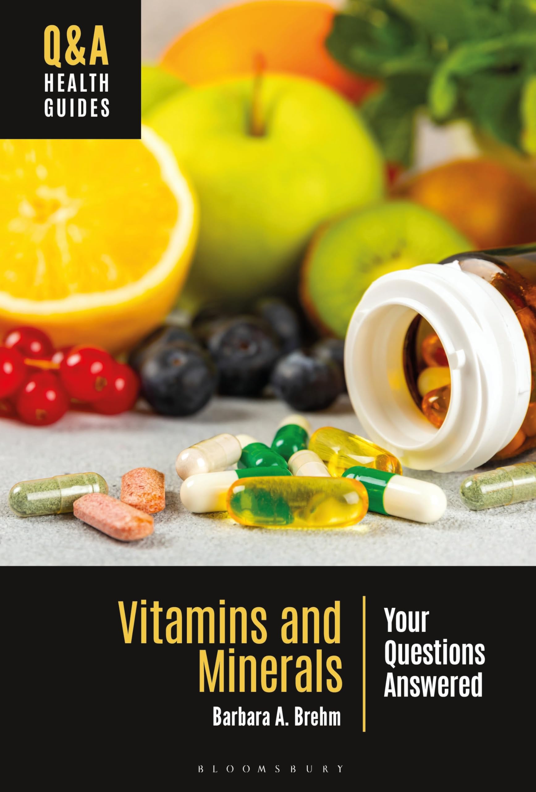 Vitamins and Minerals: Your Questions Answered (Q&A Health Guides)