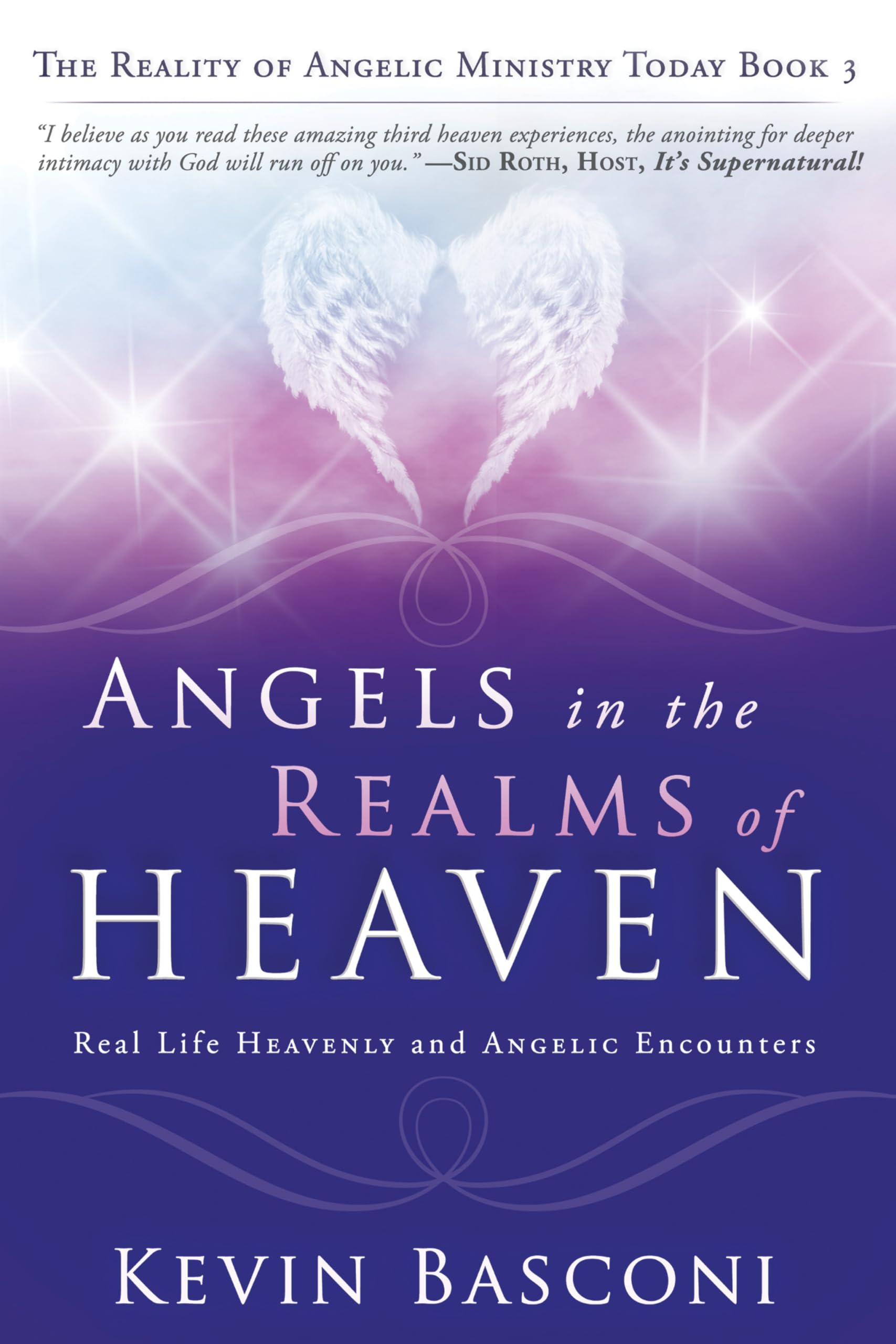 Angels in the Realms of Heaven: The Reality of Angelic Ministry Today (Dancing with Angels): 3