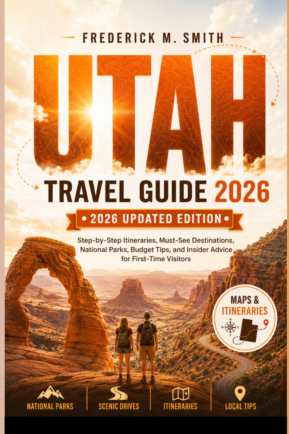 Utah Travel Guide 2026: Step-by-Step Itineraries, Must-See Destinations, National Parks, Budget Tips, and Insider Advice for First-Time Visitors