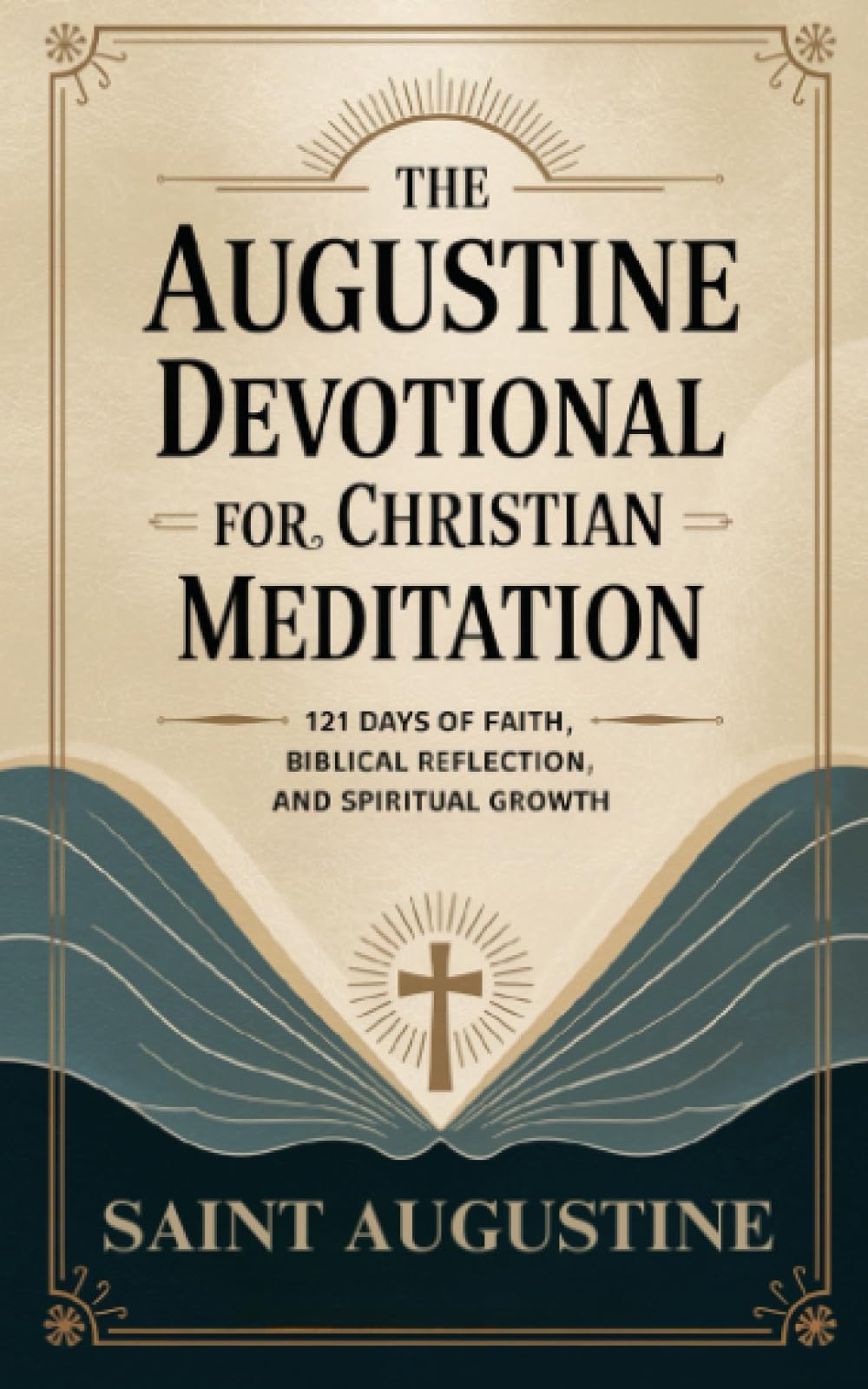 The Augustine Devotional for Christian Meditation: 121 Days of Faith, Biblical Reflection, and Spiritual Growth