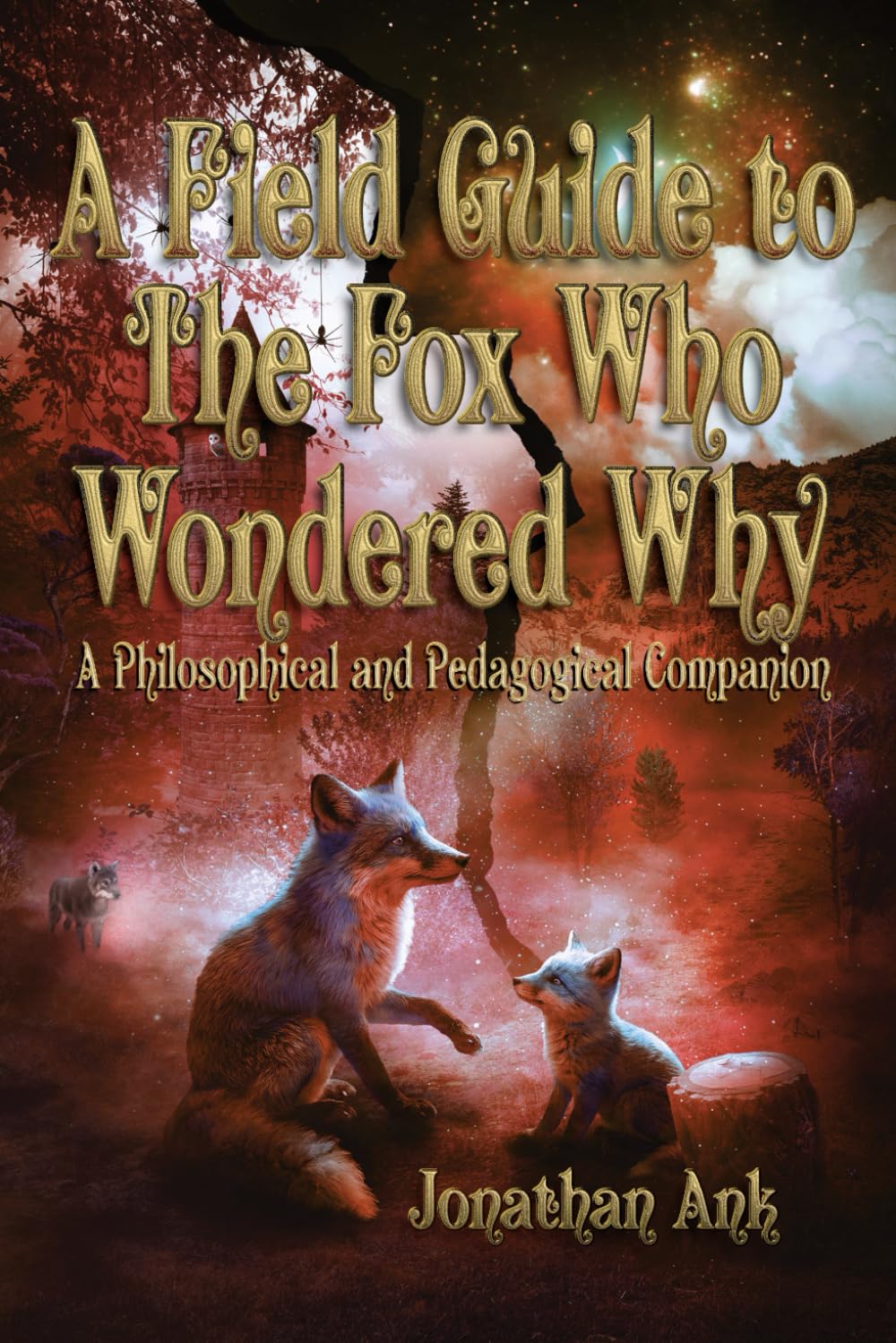 A Field Guide to The Fox Who Wondered Why: A Philosophical and Pedagogical Companion