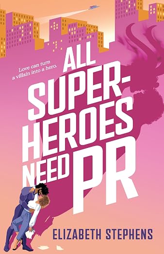 All Superheroes Need PR: A Steamy Superhero Romance with Grumpy-Sunshine and Fake-Relationship Tropes