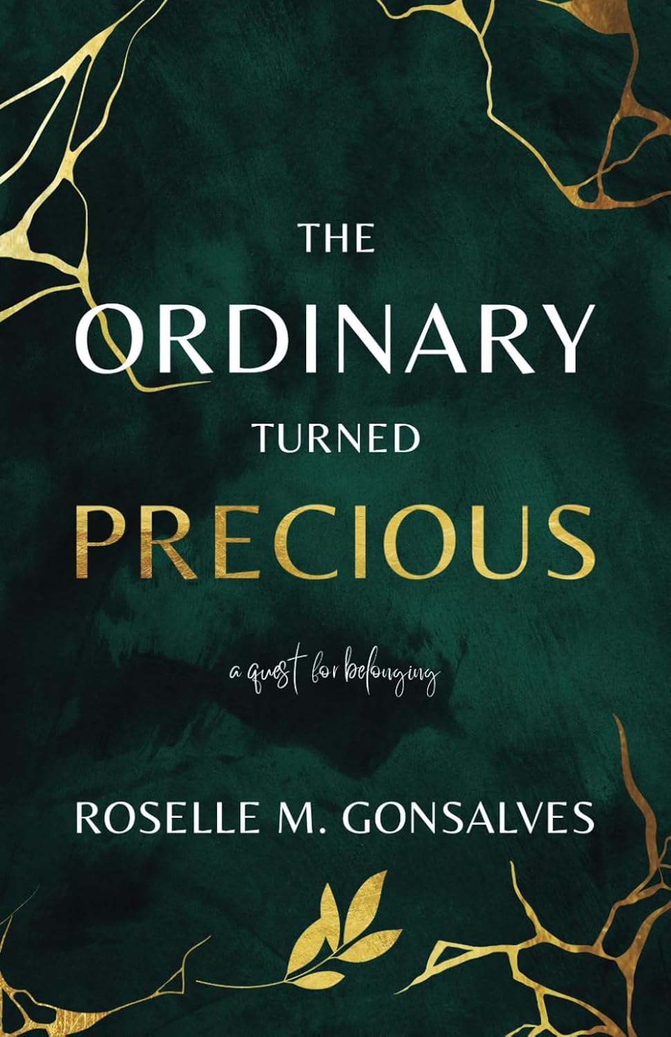 Amazon.co.jp The Ordinary Turned Precious A Quest for Belonging Gonsalves, Roselle M. 洋書