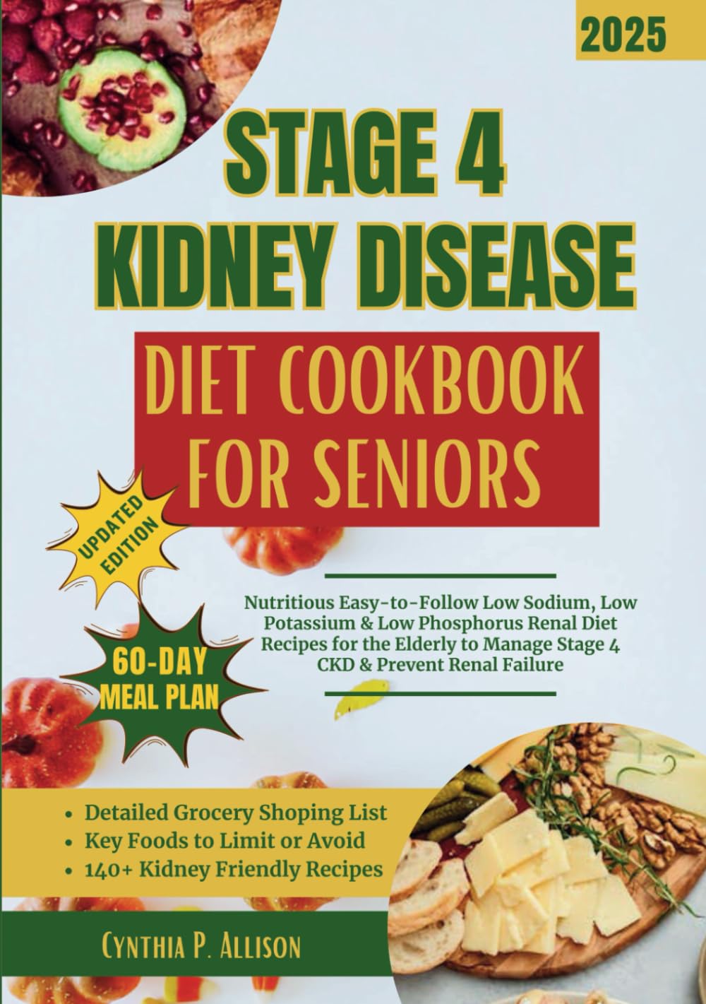 Stage 4 Kidney Disease Diet Cookbook for Seniors: Nutritious Easy-to-Follow Low Sodium, Low Potassium & Low Phosphorus Renal Diet Recipes for the ... (Everything Transforming Kidney Health)