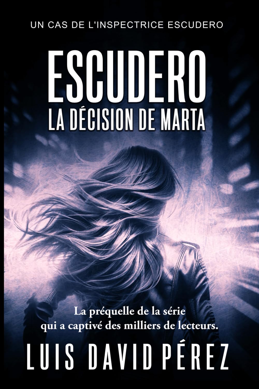 Escudero: La décision de Marta (Inspectrice Escudero. Roman policier noir de mystère et suspense.)