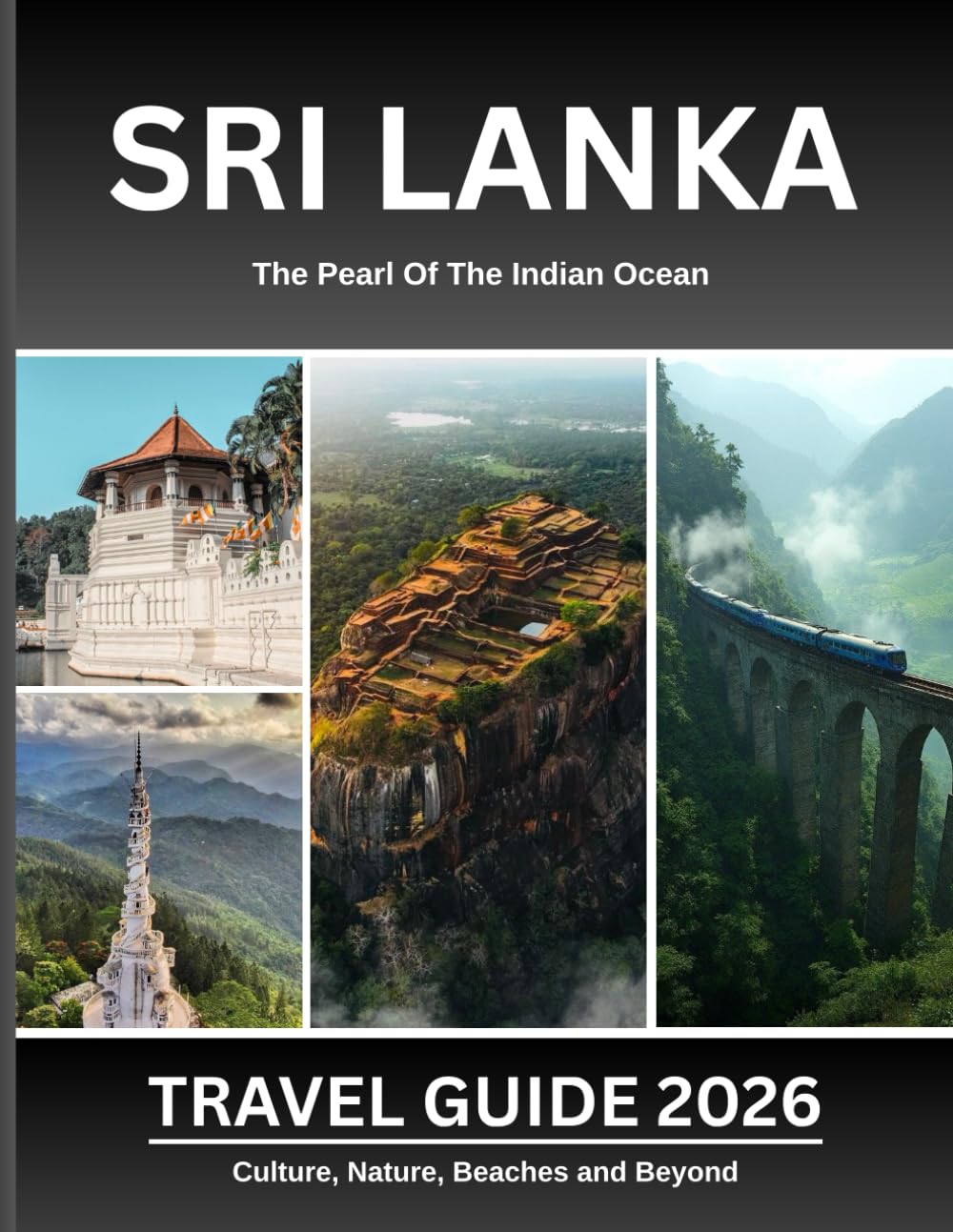 Sri Lanka Travel Guide 2026: Discover Ancient Temples, Budget Tips, and Wildlife Safaris with Expert Itineraries and Practical Advice for First-Time ... Travelers (Valen Dreygar Travel Guides)