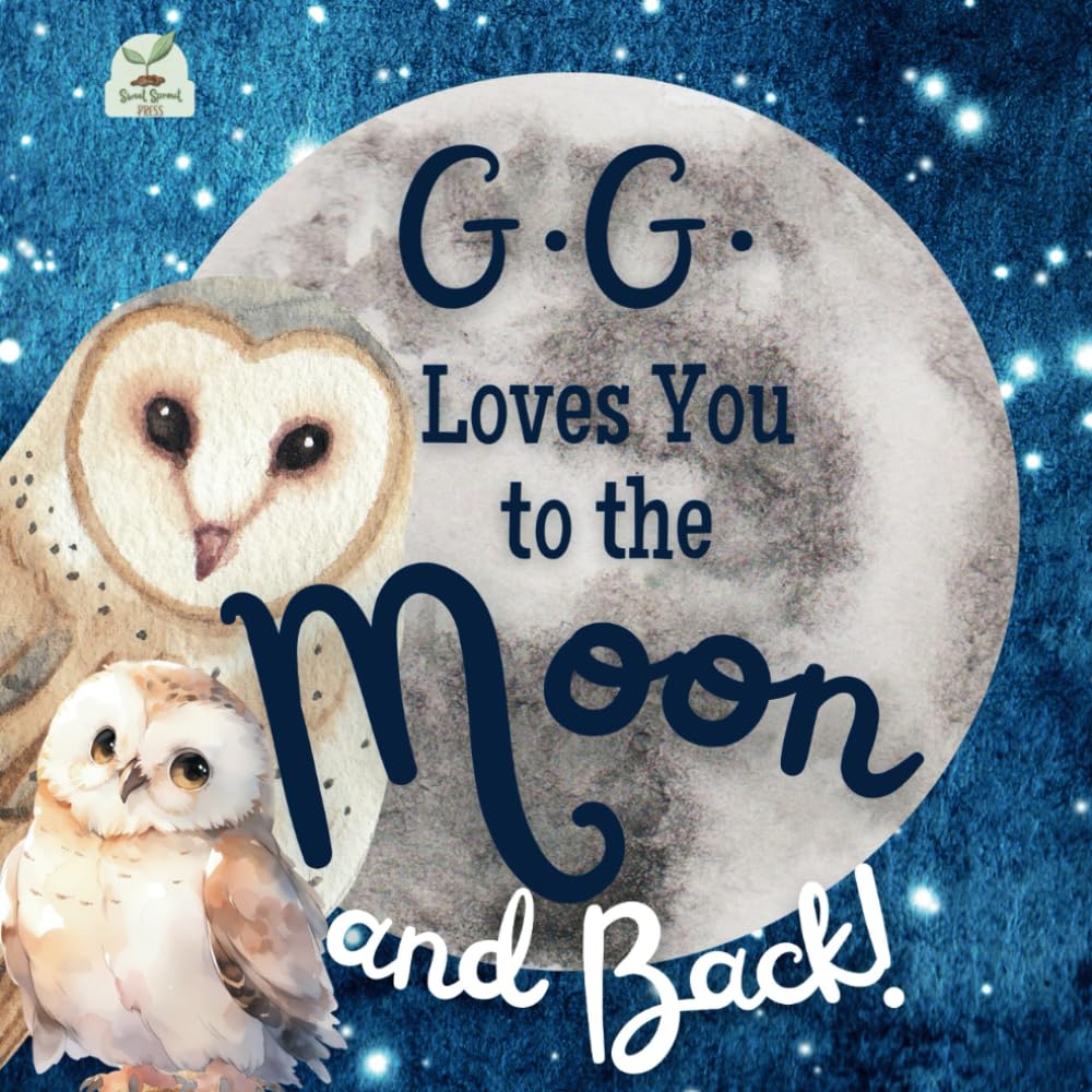 G.G. Loves You to the Moon and Back: A Beautiful Story of Love That Stretches as Far as the Stars