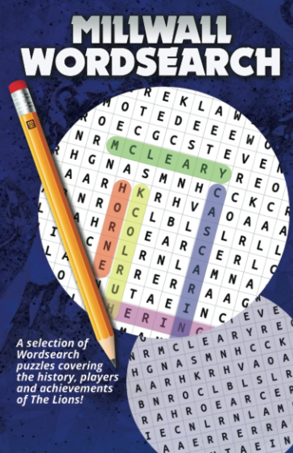Millwall Wordsearch: A selection of Wordsearch puzzles covering the history, players and achievements of The Lions!