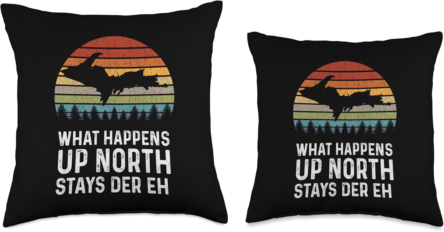 Upper Peninsula Michigan MI Retro What Happens Up North Throw Pillow