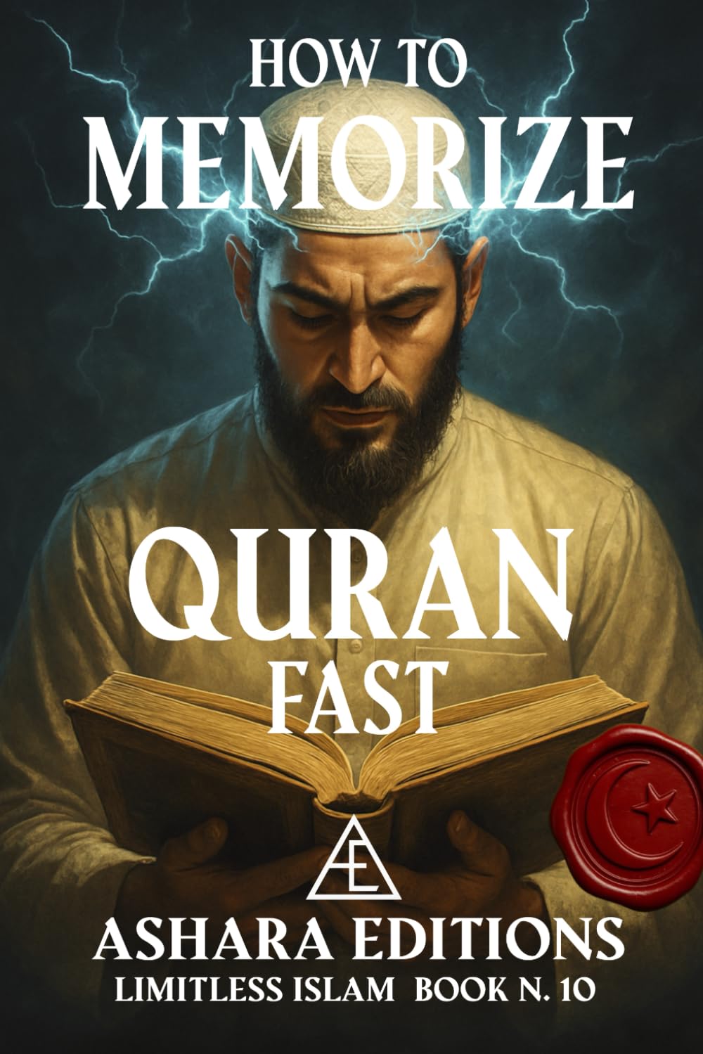How to Memorize the Qur’an Fast: The Ultimate Guide The Most Powerful Memorization Technique