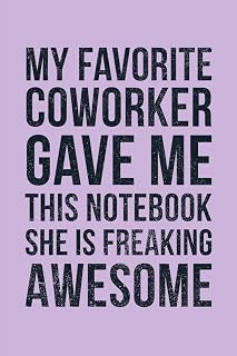 My Favorite Coworker Gave Me This Notebook: Work Bestie Gifts for Women Purple, Funny Sarcastic Gag Gift for Colleague, Small Appreciation Gift for Best Friend, Fun Office Presents
