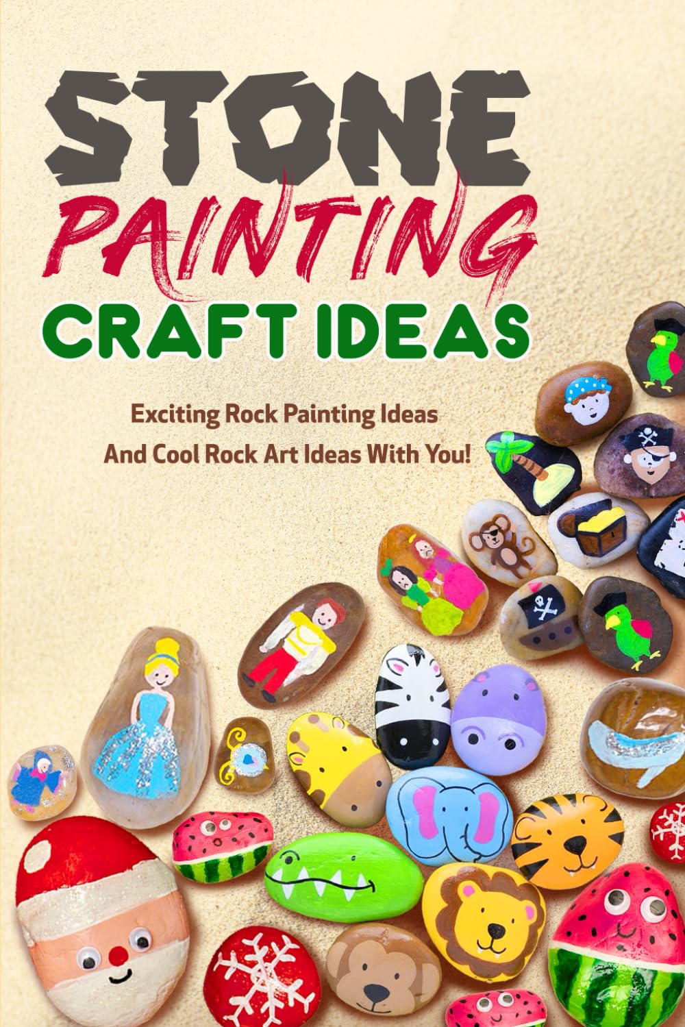 Amazon.com: Stone Painting Craft Ideas: Exciting Rock Painting Ideas ...