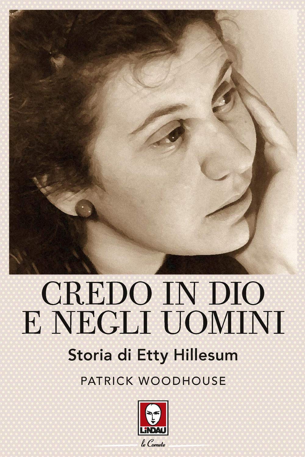 Credo In Dio E Negli Uomini. Storia Di Etty Hillesum. Nuova Ediz. - 4