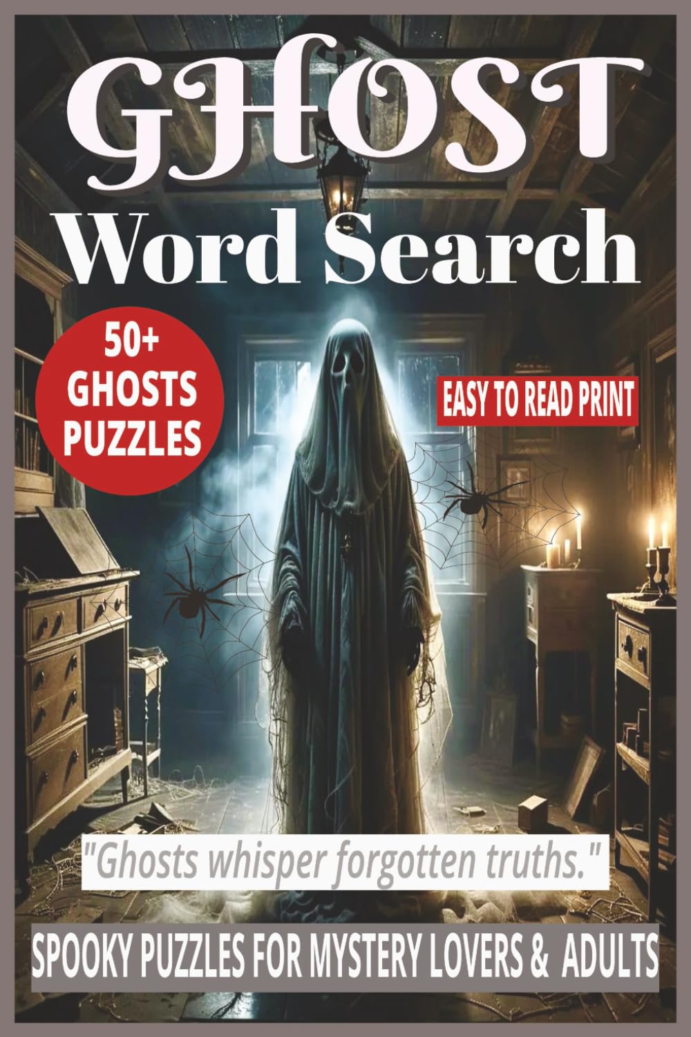 GHOST WORD SEARCH: 50+ Easy-to-Read Puzzles in a Word Find Book About Ghosts, supernatural, Haunting & The Paranormal for Ghoul Lovers, Adults & ... WORD SEARCH SERIES: MYSTICAL & SUPERNATURAL)