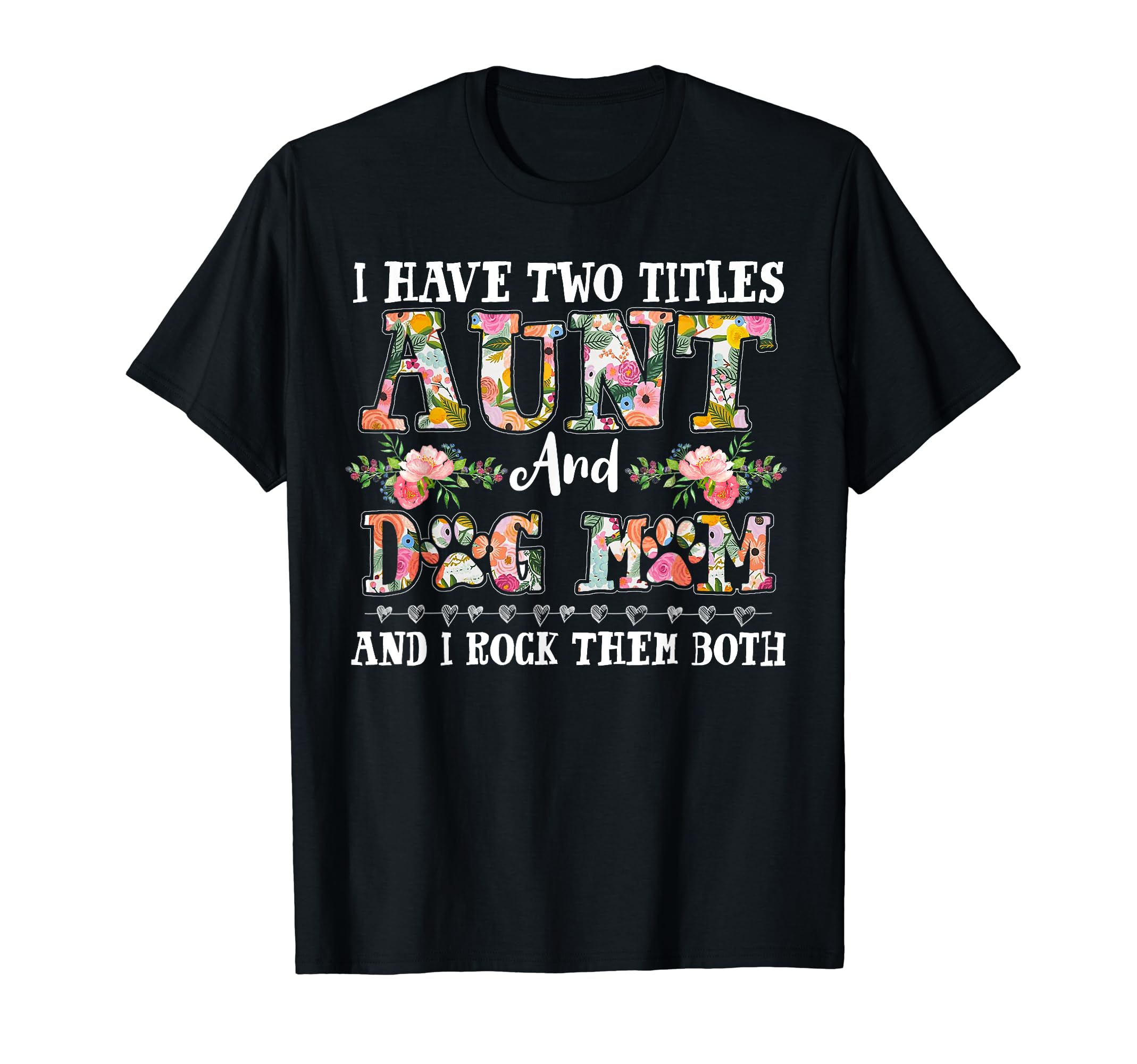 Auntie and Dog Mom Dog Life Mama Funny Aunt Thing Dog Mama T-Shirt, Black