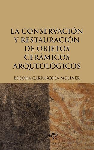 La conservación y restauración de objetos cerámicos arqueológicos (Ventana Abierta)