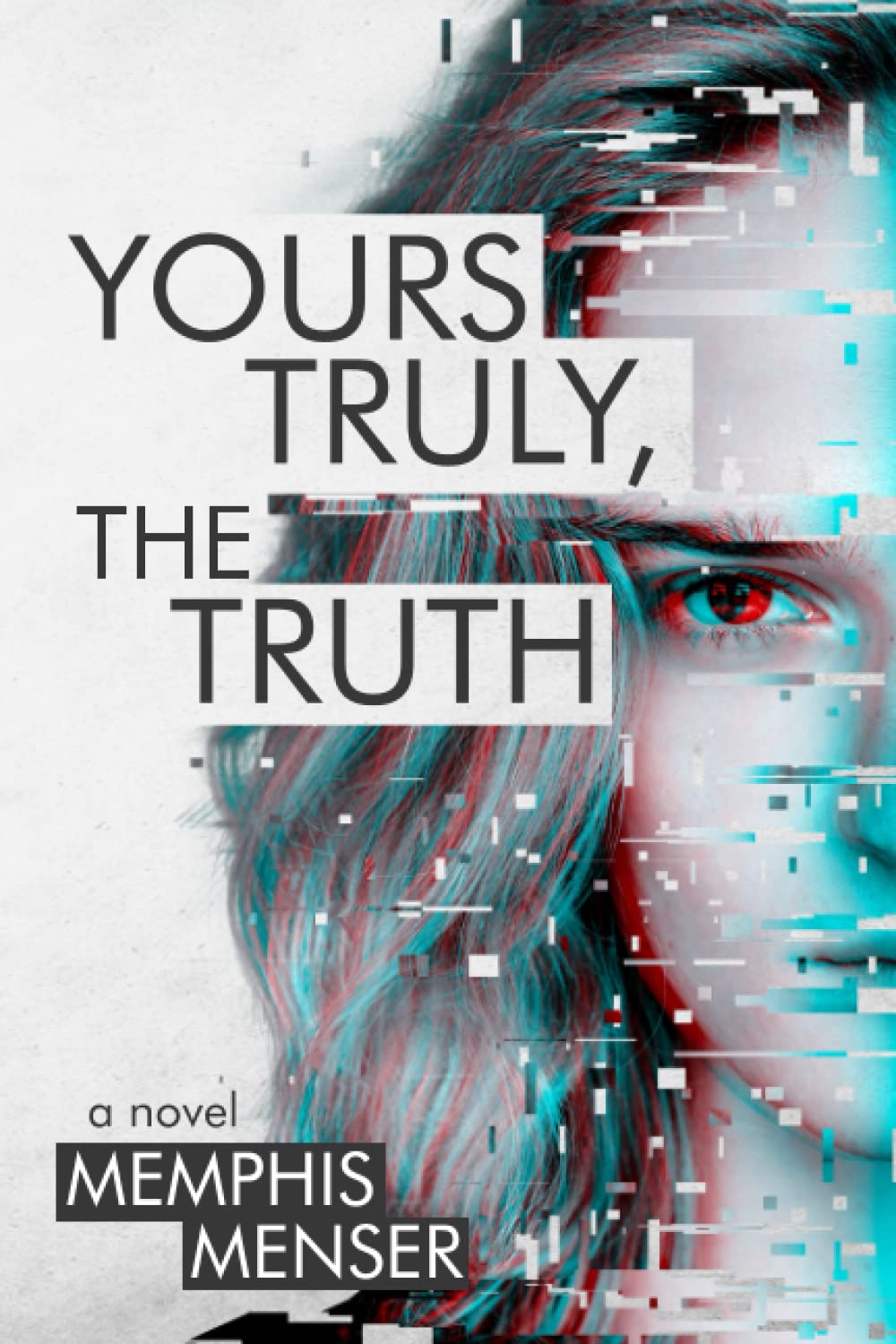 Yours Truly, The Truth: a novel