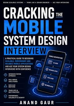Cracking the Mobile System Design Interview