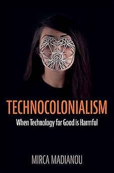 Technocolonialism: When Technology for Good is Harmful