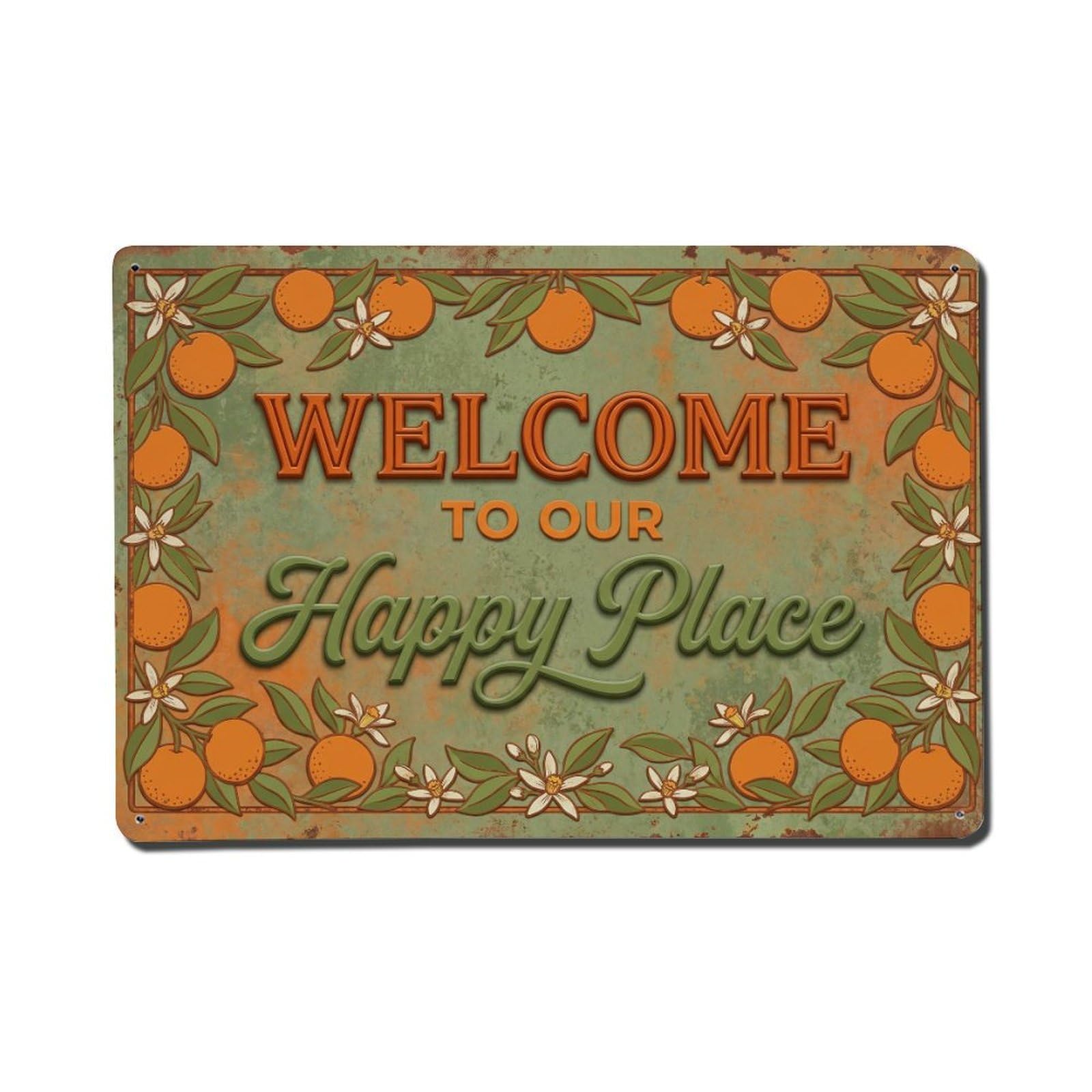 Welcome To Our Happy Place Mandarin Garden Metal Tin Sign