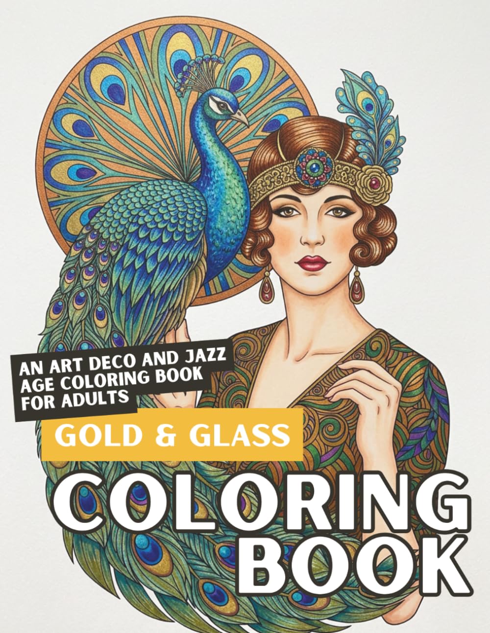Gold & Glass: An Art Deco and Jazz Age Coloring Book for Adults