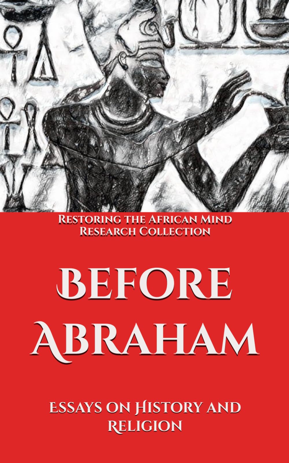 Before Abraham: Essays on History and Religion (Spirituality and Religion)