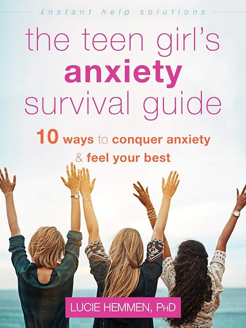 Portada de The Teen Girl's Anxiety Survival Guide: Ten Ways to Conquer Anxiety and Feel Your Best