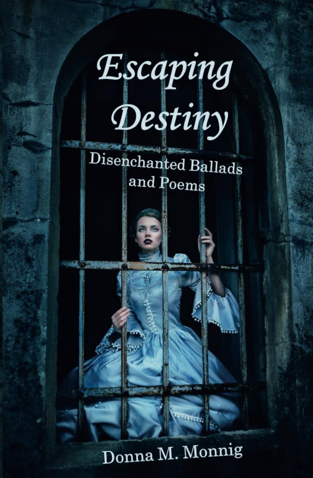 Escaping Destiny: Disenchanted Ballads and Poems