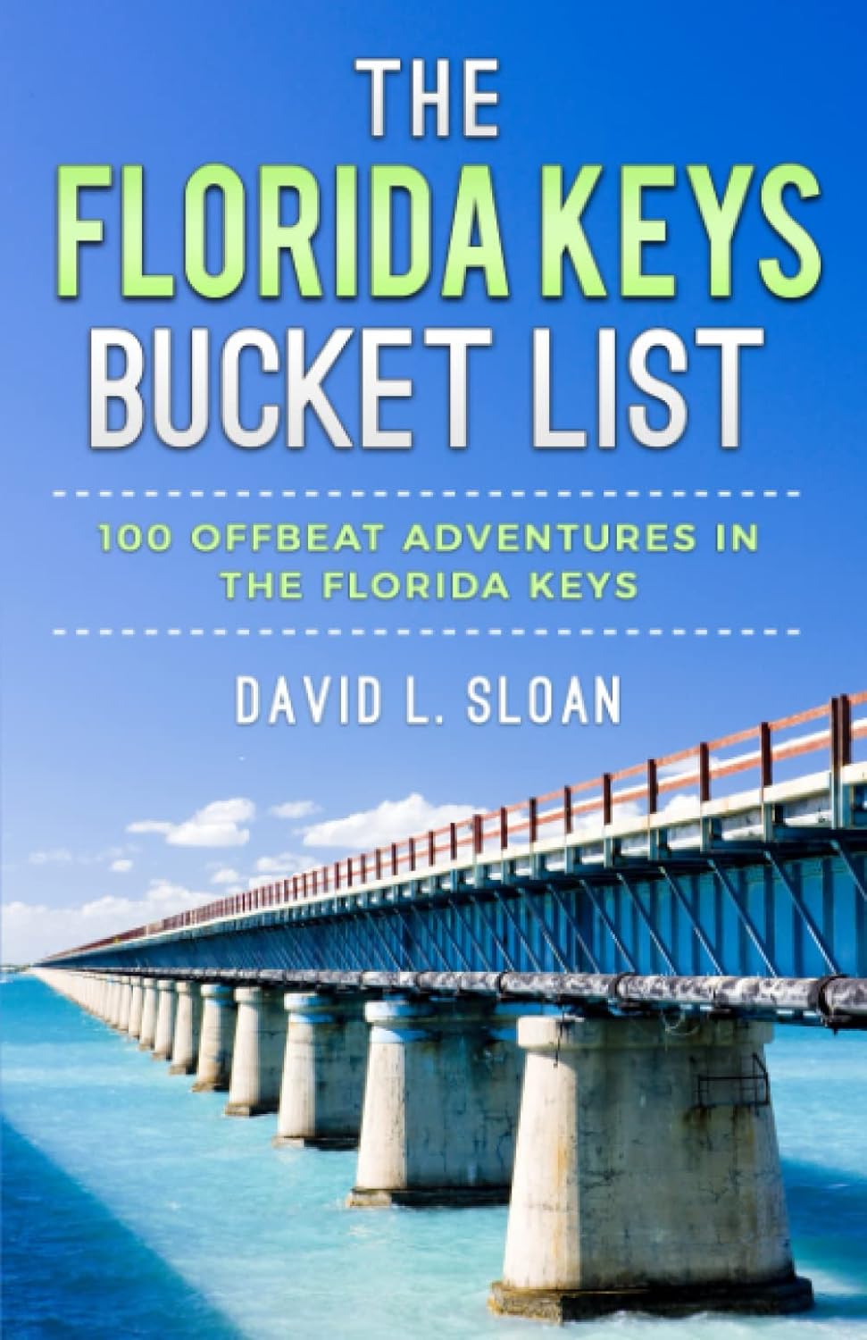 The Florida Keys Bucket List 100 Offbeat Adventures From Key Largo To