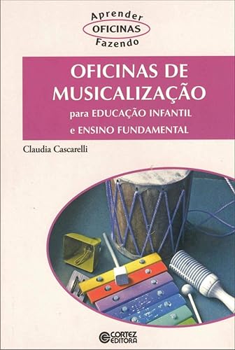 Oficinas de musicalização: para educação infantil e ensino fundamental