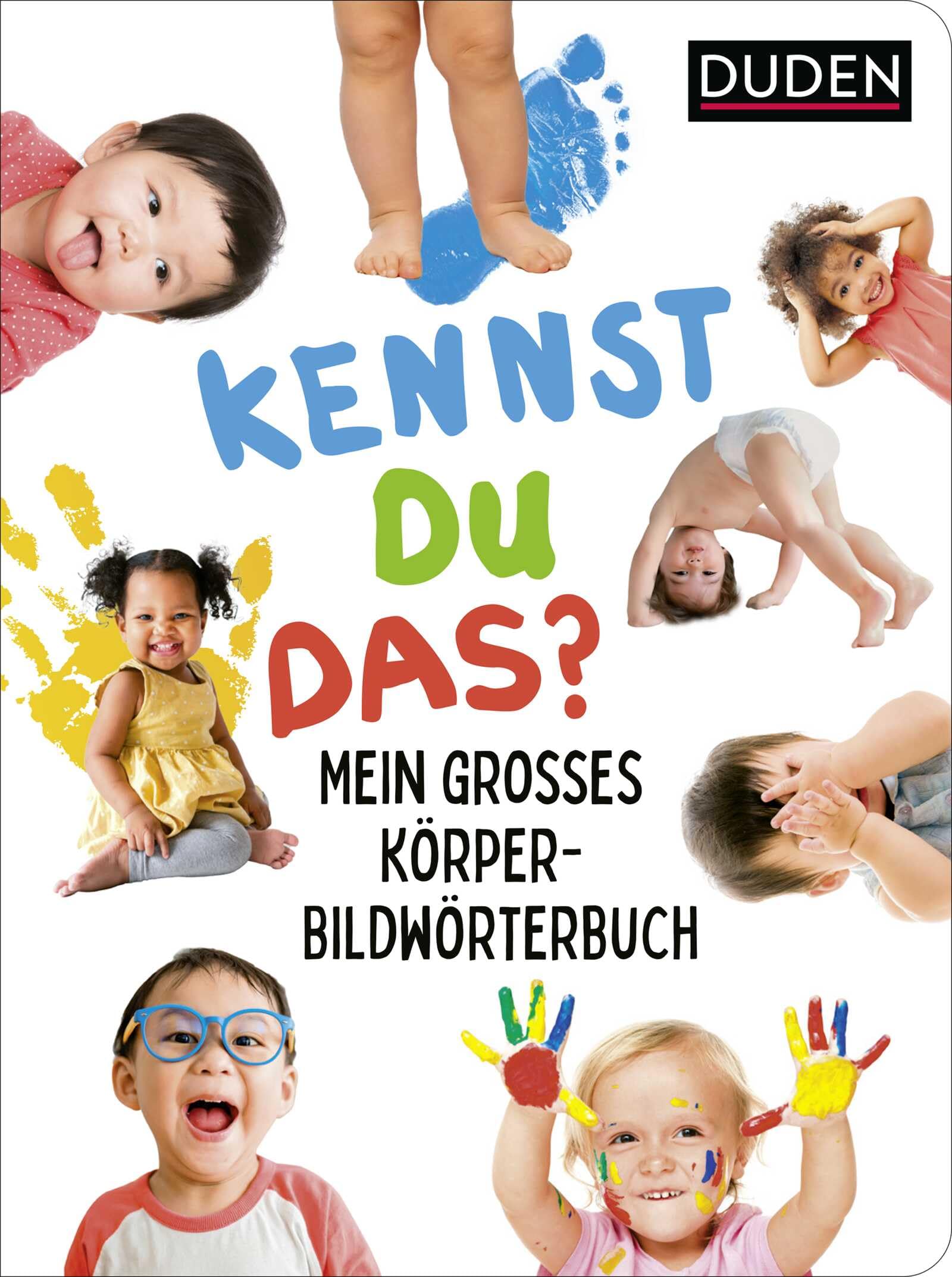 Duden 18+: Kennst du das? Mein großes Körper-Bildwörterbuch: Pappbilderbuch für Kinder ab 18 Monaten mit extragroßen Fotos: Körper, Sinne und Gefühle