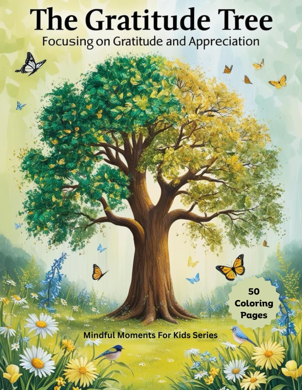The Gratitude Tree: Focusing on Gratitude and Appreciation (Mindful Moments for Kids - Coloring books)