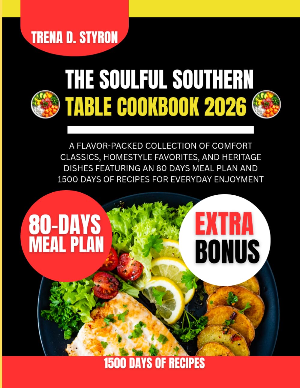 The Soulful Southern Table Cookbook 2026: A Flavor-Packed Collection of Comfort Classics, Homestyle Favorites, and Heritage Dishes Featuring an 80 ... Styron Tasty Diet and Nutrition Guide Series)