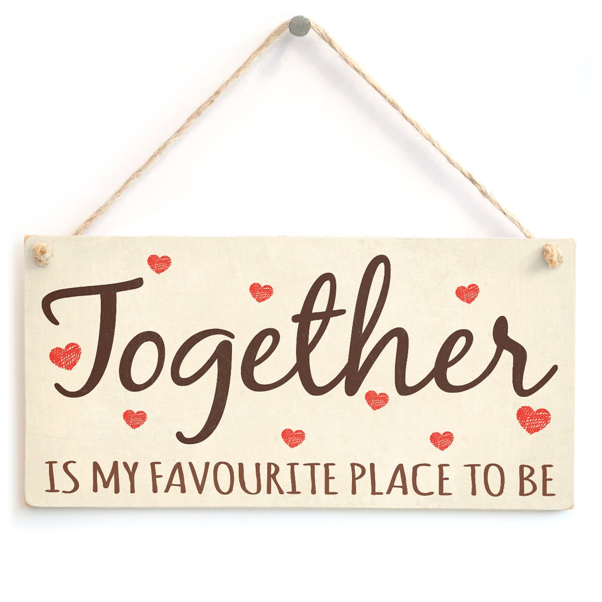 Together is My Favourite Place to Be - Romantic Love Heart Anniversary Sign