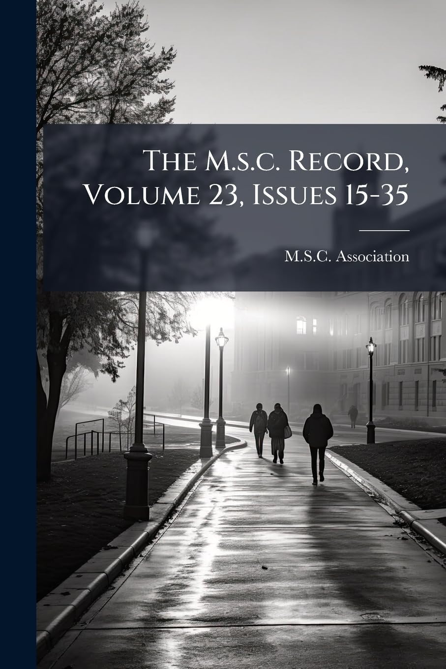 The M.S.C. Record, Volume 23, Issues 15-35...